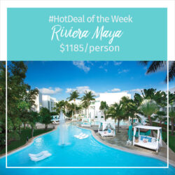 Hot Deal of the Week – Riviera Maya