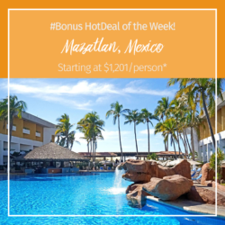 *Bonus* HOT DEAL OF THE WEEK – Mazatlán, Mexico – *limited-time Offer, Book By November 30th.