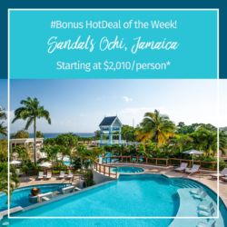 *Bonus* Hot Deal – Sandals Ochi – Ocho Rios, Jamaica