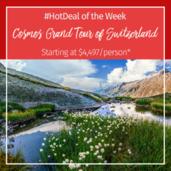 Hot Deal of the Week – Cosmos Grand Tour of Switzerland